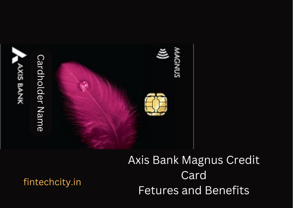 Axis Bank Magnus Credit Card
